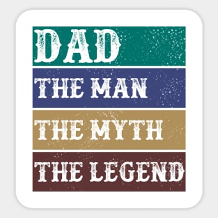 Dad The Man The Myth The Legend Sticker